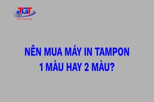Nên mua máy in tampon 1 màu hay 2 màu?