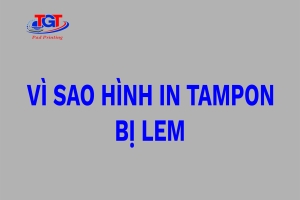 Vì Sao Hình In Tampon Bị Lem? Nguyên Nhân Và Cách Khắc Phục