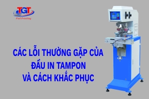 Các lỗi thường gặp của đầu in tampon và cách khắc phục