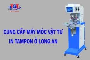 Cung cấp máy móc vật tư in tampon ở Long An
