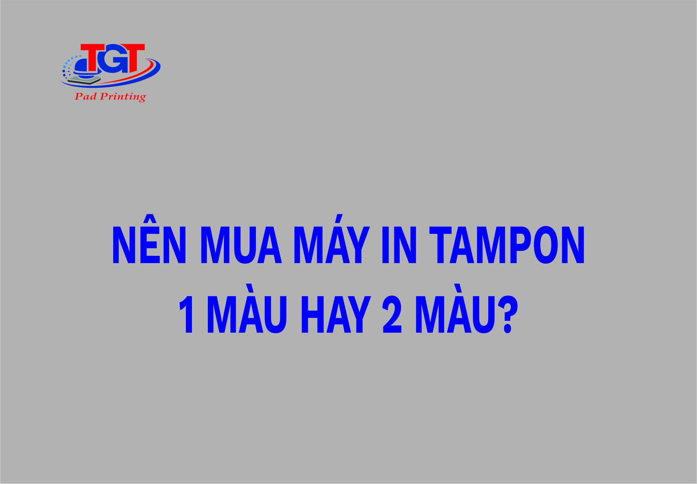 Nên mua máy in tampon 1 màu hay 2 màu?