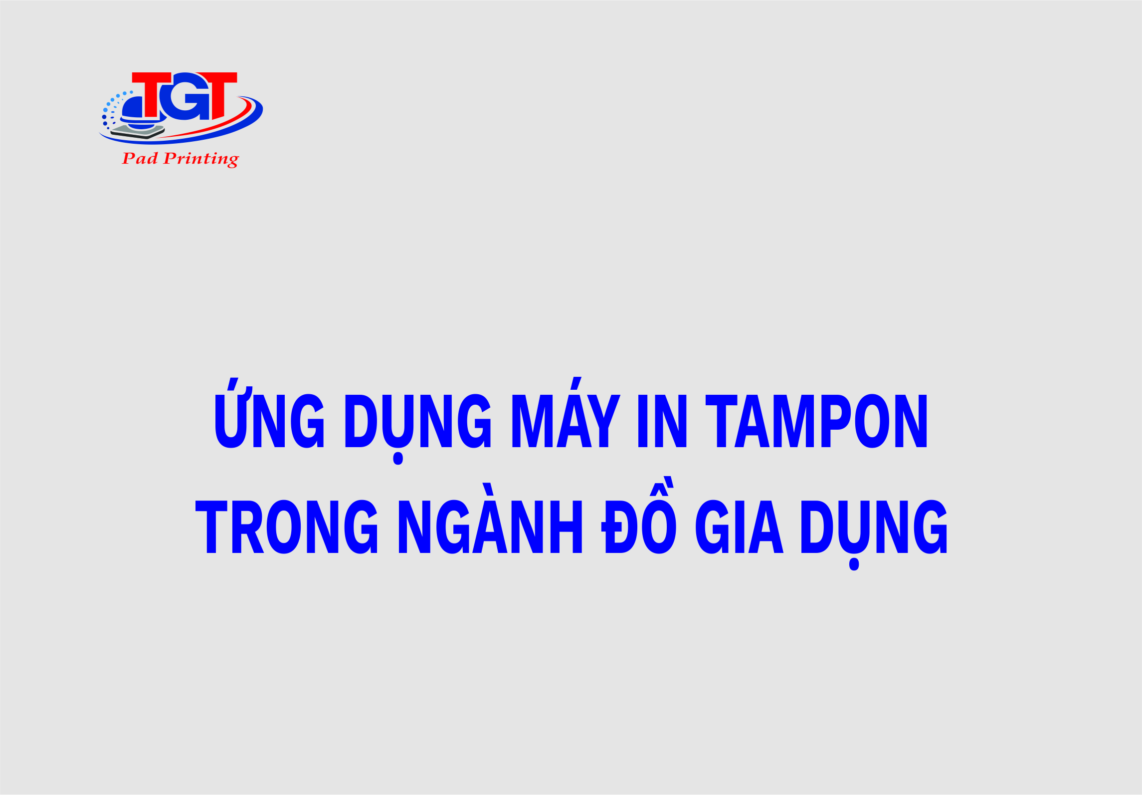 Ứng dụng máy in tampon trong ngành đồ gia dụng