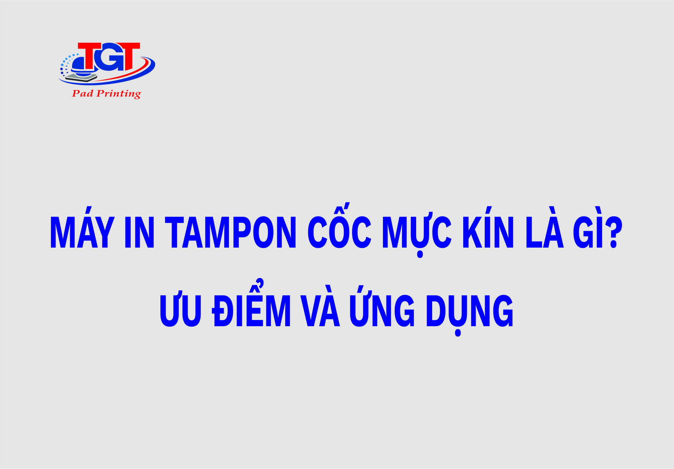 Máy in tampon cốc mực kín là gì?