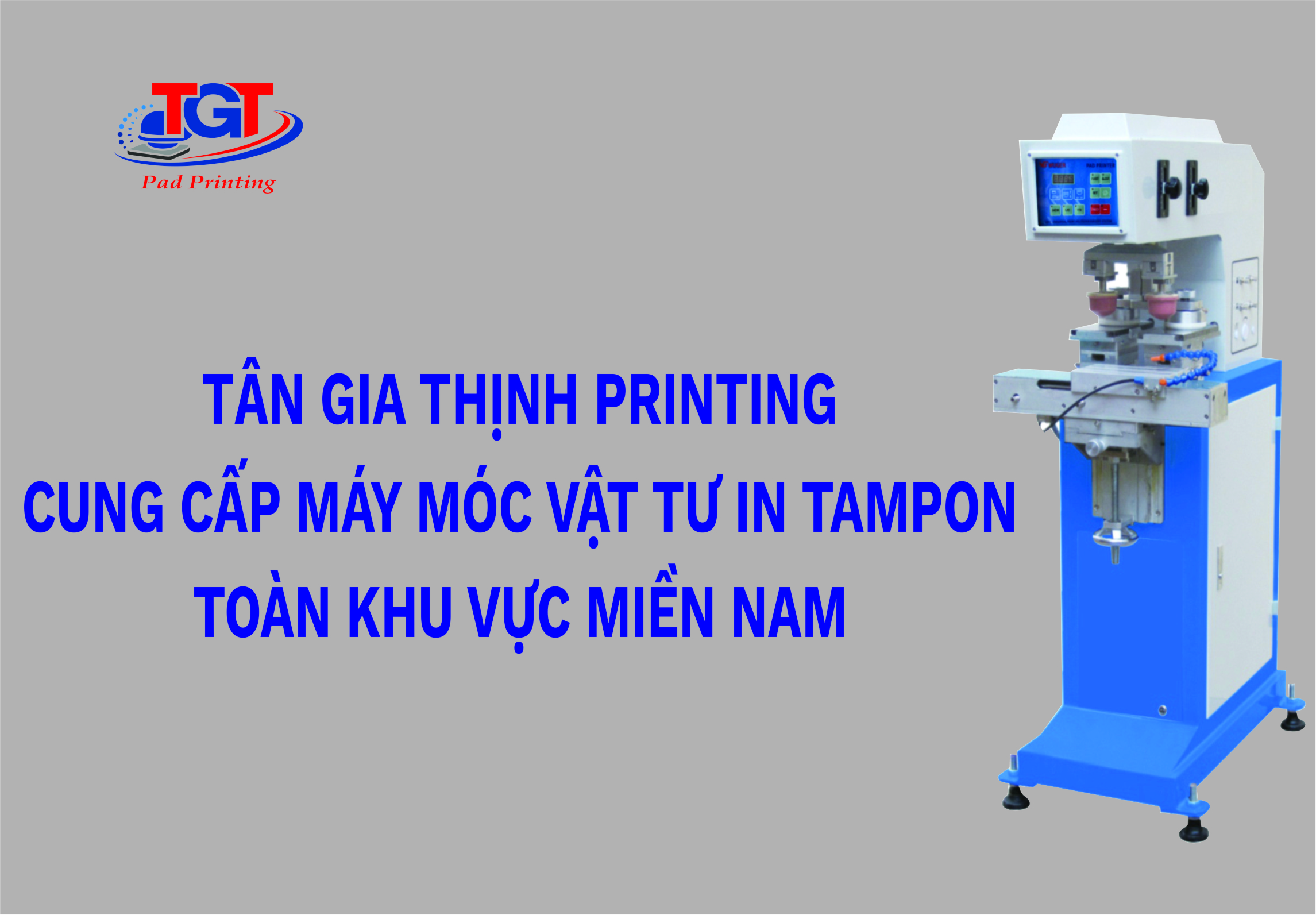 Tân Gia Thịnh Printing – Cung cấp máy móc, vật tư in tampon toàn khu vực miền Nam