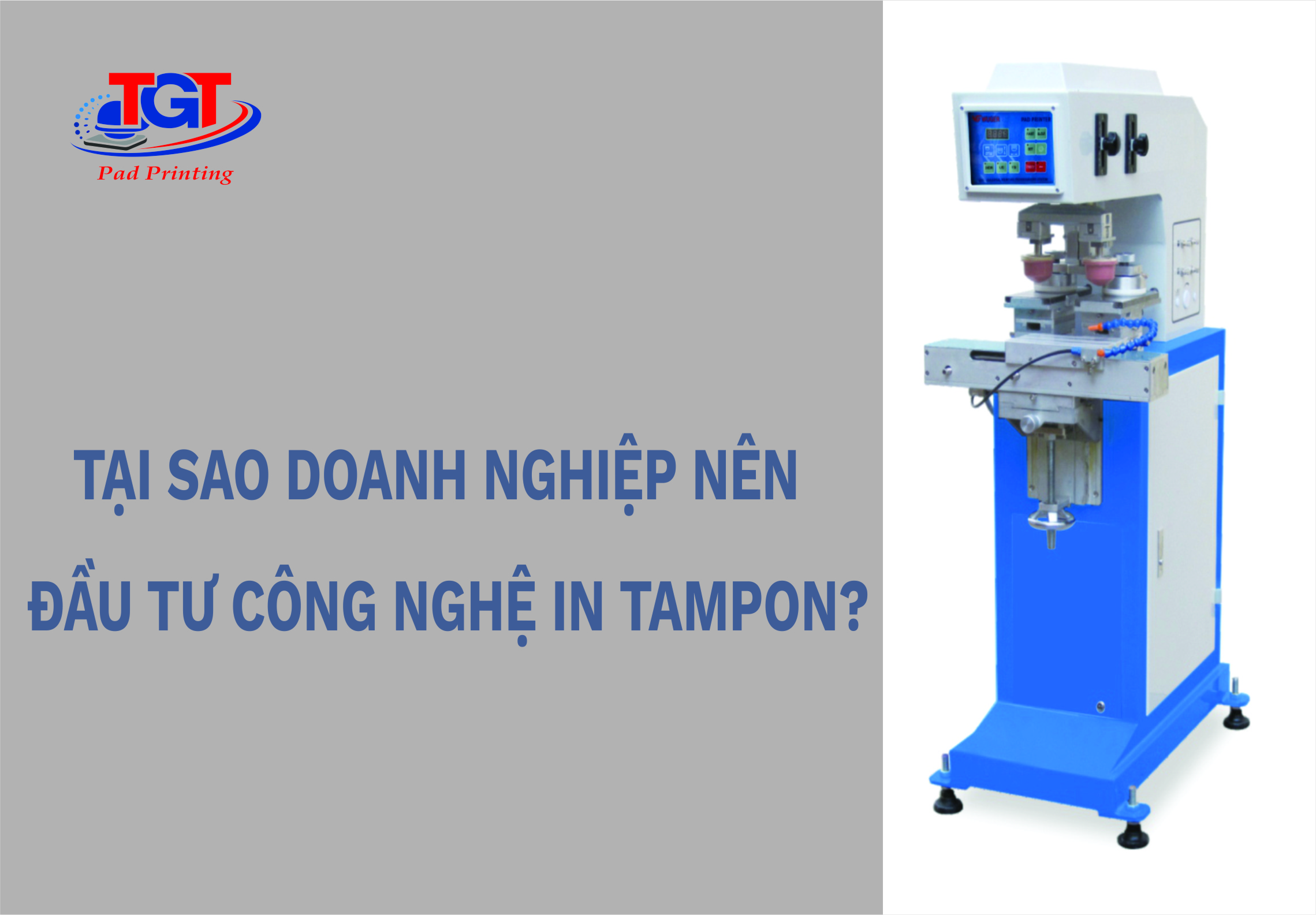 Tại Sao Doanh Nghiệp Nên Đầu Tư Công Nghệ In Tampon