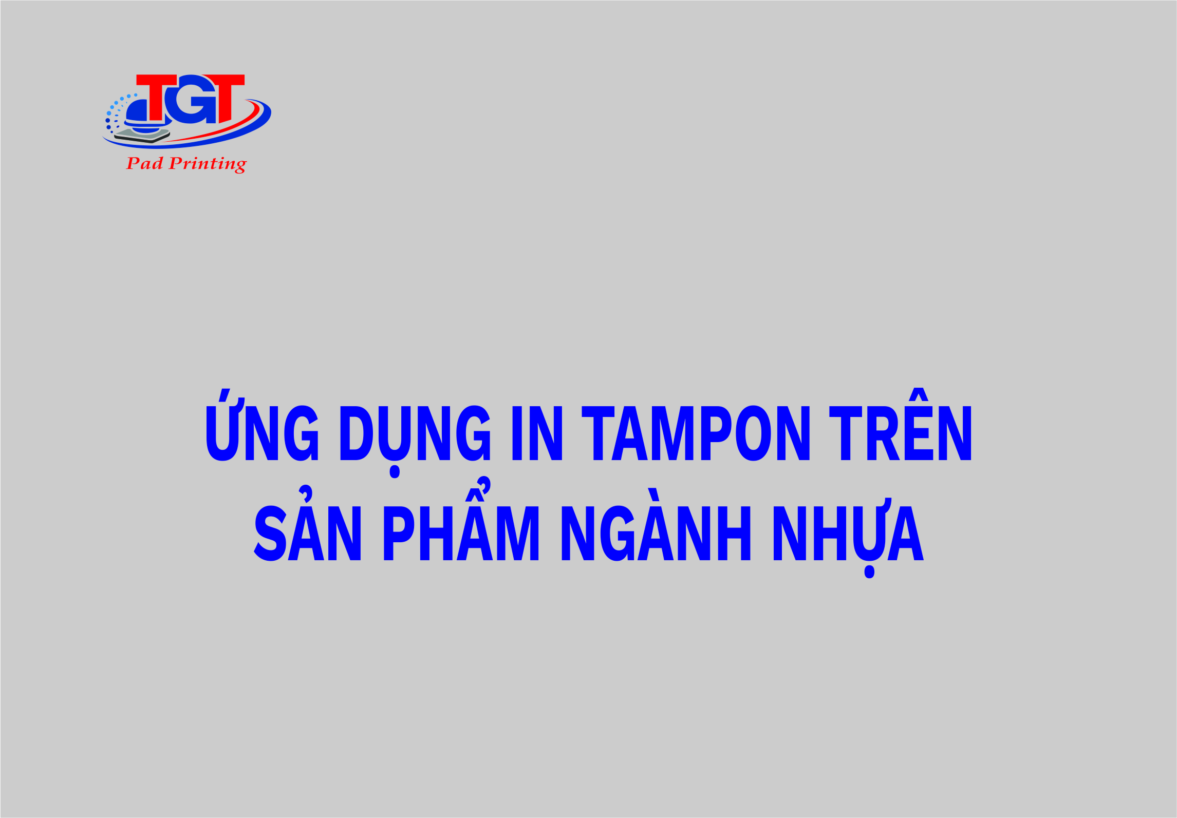 Ứng Dụng In Tampon Trên Sản Phẩm Ngành Nhựa